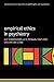 Empirical Ethics in Psychiatry (International Perspectives in Philosophy and Psychiatry)