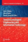 Towards Intelligent Engineering and Information Technology (Studies in Computational Intelligence, 243) Towards Intelligent Engineering and Information Technology (Studies in Computational Intelligence, 243)