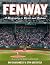 Fenway, Expanded and Updated: A Biography in Words and Pictures