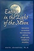 Eating in the Light of the Moon