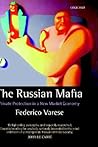 The Russian Mafia: Private Protection in a New Market Economy