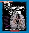 The Respiratory System (A True Book: Health and the Human Body) (A True Book (Relaunch))