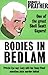 Bodies in Bedlam