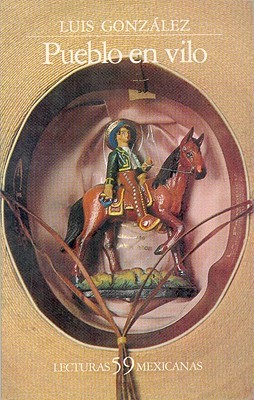Pueblo en vilo (Lecturas Mexicanas) (Spanish Edition)