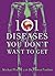 101 Diseases You Don't Want...