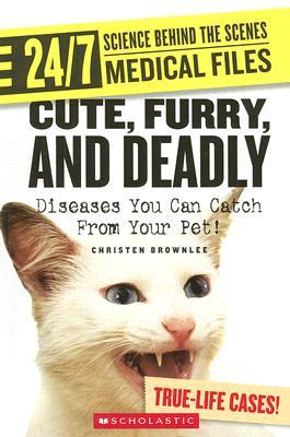 Cute, Furry, and Deadly: Diseases You Can Catch from Your Pet! (24/7: Science Behind the Scenes Medical Files)