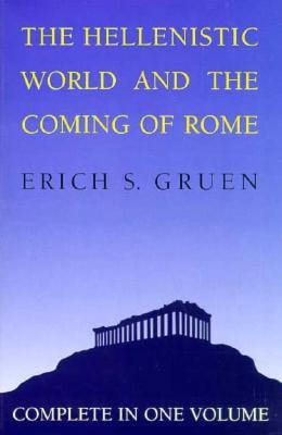 The Hellenistic World and the Coming of Rome (Paperback)