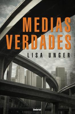 Portada de Medias Verdades, de Lisa Unger