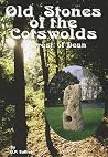 Old Stones of the Cotswolds and Forest of Dean by Danny Sullivan Old Stones of the Cotswolds and Forest of Dean by Danny Sullivan