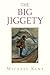 The Big Jiggety: Or the Ret...