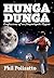 Hunga Dunga by Phil Polizatto Hunga Dunga by Phil Polizatto