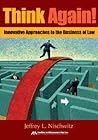 Think Again!: Innovative Approaches to the Business of Law