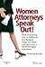 Women Attorneys Speak Out! How Practicing Law Is Different For Women Than For Men (and Tips on How to Handle The Biggest Frustrations)