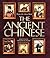 The Ancient Chinese (People Of The Ancient World)