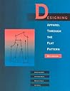Designing Apparel Through the Flat Pattern Designing Apparel Through the Flat Pattern