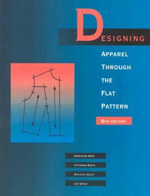 Designing Apparel Through the Flat Pattern (Paperback)