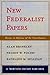 New Federalist Papers: Essays in Defense of the Constitution (20th Century Fund)
