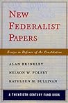 New Federalist Papers: Essays in Defense of the Constitution (20th Century Fund)