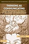 Thinking as Communicating: Human Development, the Growth of Discourses, and Mathematizing (Learning in Doing: Social, Cognitive and Computational Perspectives)