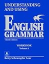 Understanding and Using English Grammar: Workbook--Volume A Understanding and Using English Grammar: Workbook--Volume A