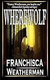 Wherewolf by Franchisca Weatherman
