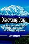 Discovering Denali: A Complete Reference Guide to Denali National Park and Mount McKinley, Alaska