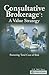 Consultative Brokerage: The Total Cost of Rick Sales Strategy