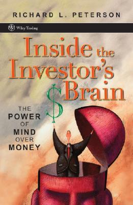 Inside the Investor's Brain: The Power of Mind Over Money (Wiley Trading)