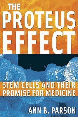 The Proteus Effect: Stem Cells and Their Promise for Medicine (Paperback)