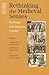 Rethinking the Medieval Senses by Stephen G. Nichols