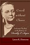 Creed without Chaos: Exploring Theology in the Writings of Dorothy L. Sayers