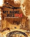 My Name Was Five by Heinz Kohler