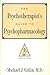 The Psychotherapist's Guide to Psychopharmacology