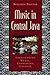 Music in Central Java by Benjamin Brinner