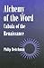 Alchemy of the Word: Cabala of the Renaissance