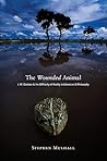 The Wounded Animal: J. M. Coetzee and the Difficulty of Reality in Literature and Philosophy The Wounded Animal: J. M. Coetzee and the Difficulty of Reality in Literature and Philosophy