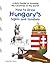 How to Draw Hungary's Sights and Symbols (A Kid's Guide to Drawing Countries of the World, 4)