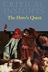 The Hero's Quest (Critical Insights) The Hero's Quest (Critical Insights)