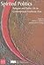 Spirited Politics: Religion and Public Life in Contemporary Southeast Asia (Studies on Southeast Asia)