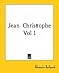 Jean-Christophe, Vol. 1 by Romain Rolland