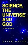 Science, the Universe and God: The Search for Truth