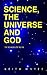 Science, the Universe and God by Keith Mayes