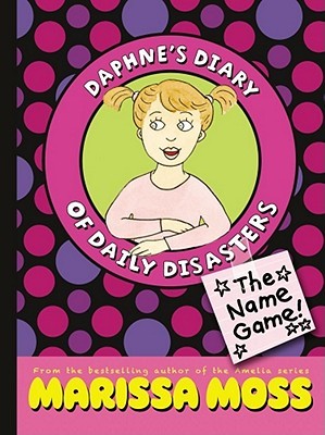 The Name Game! (Daphne's Diary of Daily Disasters, #1)