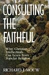 Consulting the Faithful: What Christian Intellectuals Can Learn from Popular Religion Consulting the Faithful: What Christian Intellectuals Can Learn from Popular Religion