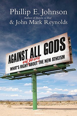 Against All Gods: What's Right and Wrong About the New Atheism (Paperback)