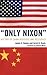 'Only Nixon': His Trip to C...