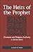The Heirs of the Prophet: Charisma and Religious Authority in Shiite Islam