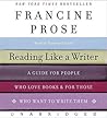Reading Like a Writer by Francine Prose