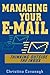 Managing Your E-Mail: Thinking Outside the Inbox