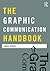 The Graphic Communication Handbook (Media Practice)
